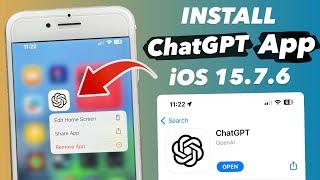 Install ChatGPT Official App on (iOS 15.7.6) on iPhone 6s, 7, 7+