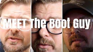 Meet The Boot Guy