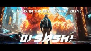DJ SASH! - Classix In The Mix (April 2024)