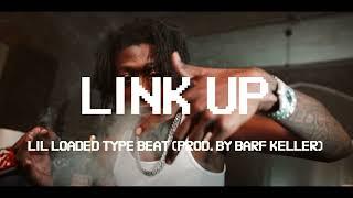 [FREE] Lil Loaded Type Beat "LINK UP" 2024