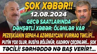 TƏCİLİ! Əsas xəbərlər 12.08.2024 (Xəbər Bələdcisi) xeberler, son xeberler bugun 2024