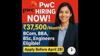  PwC India Hiring 2025 | ₹4.5 LPA | BCom, BSc, BBA Eligible | No Experience Needed | Apply Now!