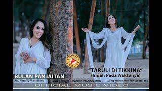BULAN PANJAITAN | TARULI DI TIKKINA | Cipt.Hendry Manullang ( Official Musik Dan Video ) #popbatak