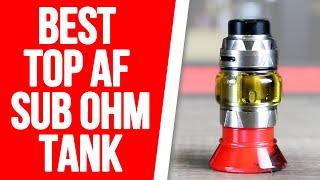 Best Top AF Sub Ohm Tank?