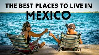 10 BEST PLACES TO LIVE IN MEXICO