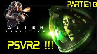 Première rencontre avec la bête ️ Alien Isolation MOD sur PSVR2/PC Partie 1-b