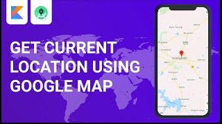 Android Google Maps Current Location In Kotlin