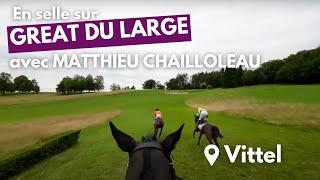 Vibrez dans le Grand Cross de Vittel 2024 avec Matthieu Chailloleau en selle sur Great du Large