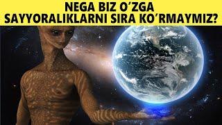 Nega Biz O'zga Sayyoraliklarni Sira Ko'rmaymiz?