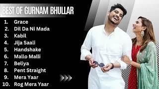 Gurnam Bhullar all songs | Gurnam Bhullar new songs | New punjabi songs 2023