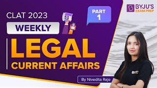 Weekly Legal Current Affairs | CLAT 2023 Legal Aptitude | Part 1 | BYJU'S Exam Prep