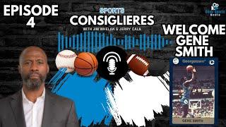 Sports Consiglieres | Episode 4 | Welcome Georgetown's Gene Smith