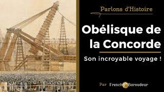 L'obélisque de la Concorde : un voyage incroyable ! PARLONS D'HISTOIRE #4