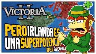 VICTORIA II - Haciendo Irlanda Una SuperPotencia (Del Alcohol) - Victoria 2 en Español