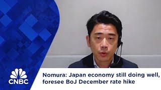 Nomura: Japan economy still doing well, foresee BoJ December rate hike