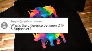 The Difference Between DTF & Supacolor - Explained!