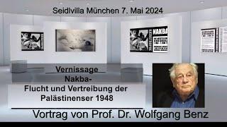 Prof.Wolfgang Benz. Vortrag  „Nakba – Flucht und Vertreibung der                Palästinenser 1948"