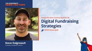 Episode 28: Digital Fundraising Strategies, with Steve Daigneault