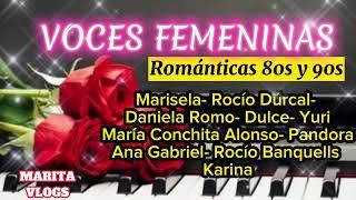 ROMÁNTICAS 80s y 90s - Voces femeninas #rocíodúrcal #marisela #pandora #yuri #maritavlogs