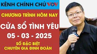 [SỐ ĐẶC BIỆT] Nghe Cửa Sổ Tình Yêu VOV Ngày 05/03/2025 | Tư Vấn Của Chuyên Gia Đinh Đoàn Hôm Nay