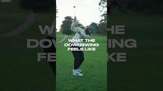 What The Downswing Feels Like