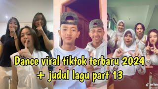 Dance tiktok viral terbaru 2024 + judul lagu part 13