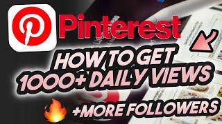 HOW TO GET 1000+ DAILY VIEWS On PINTEREST / NEW METHOD (GET MORE Followers FREE)