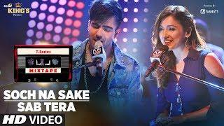 Sab Tera /Soch Na Sake Song | T-Series Mixtape | Neeti M Harrdy S | Bhushan Kumar Ahmed K Abhijit V