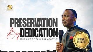 PRESERVATION BY DEDICATION( THE LIFE OF PAUL THE APOSTLE) BY DR PAUL ENENCHE