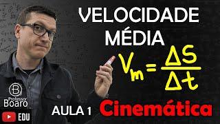 VELOCIDADE MÉDIA e CONCEITOS INICIAIS - CINEMÁTICA - (Teoria + Exercícios) AULA 1