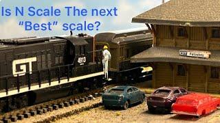 Is N Scale the next “Best” Scale?