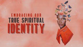 Embracing our True Spiritual Identity | Ps André Olivier