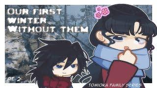 Our first winter without them || Tomioka family series || MY AU || Pt. 2/3 || Angst alert…