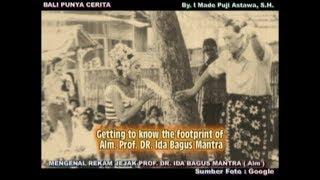 Mengenal Rekam Jejak Tokoh Bali Prof. DR. Ida Bagus Mantra (Alm)/ Know the Bali Figures Prof. Mantra