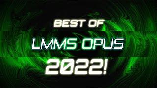 LMMS Opus Best of 2022 MIX!