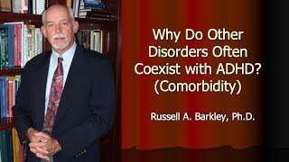 Why Other Disorders Often Coexist with ADHD (Comorbidity)