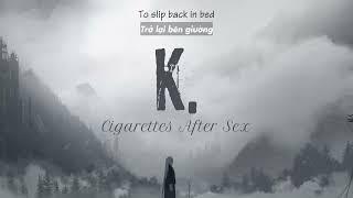 Vietsub | K. - Cigarettes After Sex | Nhạc Hot TikTok | Lyrics Video