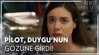 Duygu, Pilot'u savundu! - Kimse Bilmez