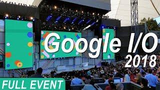 Google I/O 2018 Keynote Livestream | Full Event HD