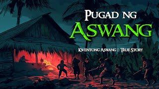 PUGAD NG ASWANG | Kwentong Aswang | True Story