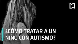 ¿Cómo tratar a un niño con autismo? - Al Aire