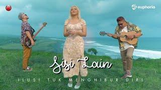 Sisi Lain - Ilusi Tuk Menghibur Diri (Official Music Video)