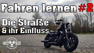 Motorradfahren lernen [#2] Die Straße und ihr Einfluss