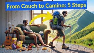 From Couch to Camino: 5 Best Steps (4k)