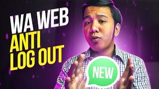 WA WEB Keluar Sendiri | WA WEB Anti Logout