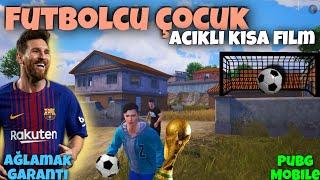 FUTBOLCU ÇOCUK / ACIKLI KISA FİLM !! AĞLAMAK GARANTİ ( PUBG MOBİLE )