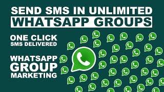 How To Send SMS In Unlimited Whatsapp Groups In Just One Click - Whatsapp Marketing Software Free