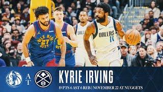 Kyrie Irving (19 Points) Highlights vs. Nuggets | November 22, 2024