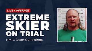 Watch Live: Extreme Skier On Trial - NM v. Dean Cummings Day 2