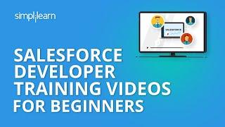 Salesforce Developer Training Videos For Beginners | Salesforce Training | Simplilearn